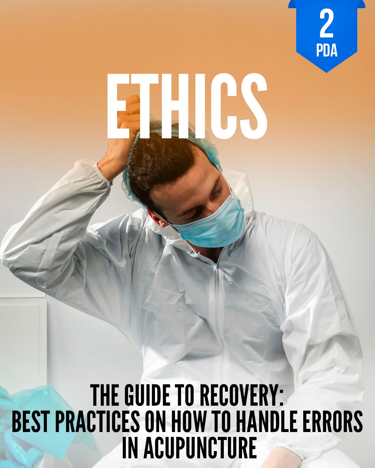 The Guide to Recovery: Best Practices on How to Handle Errors in Acupuncture - NCCAOM Continuing Education, Ethics, 2 PDA ACEU Masters continuing education florida california nccaom australia uk canada