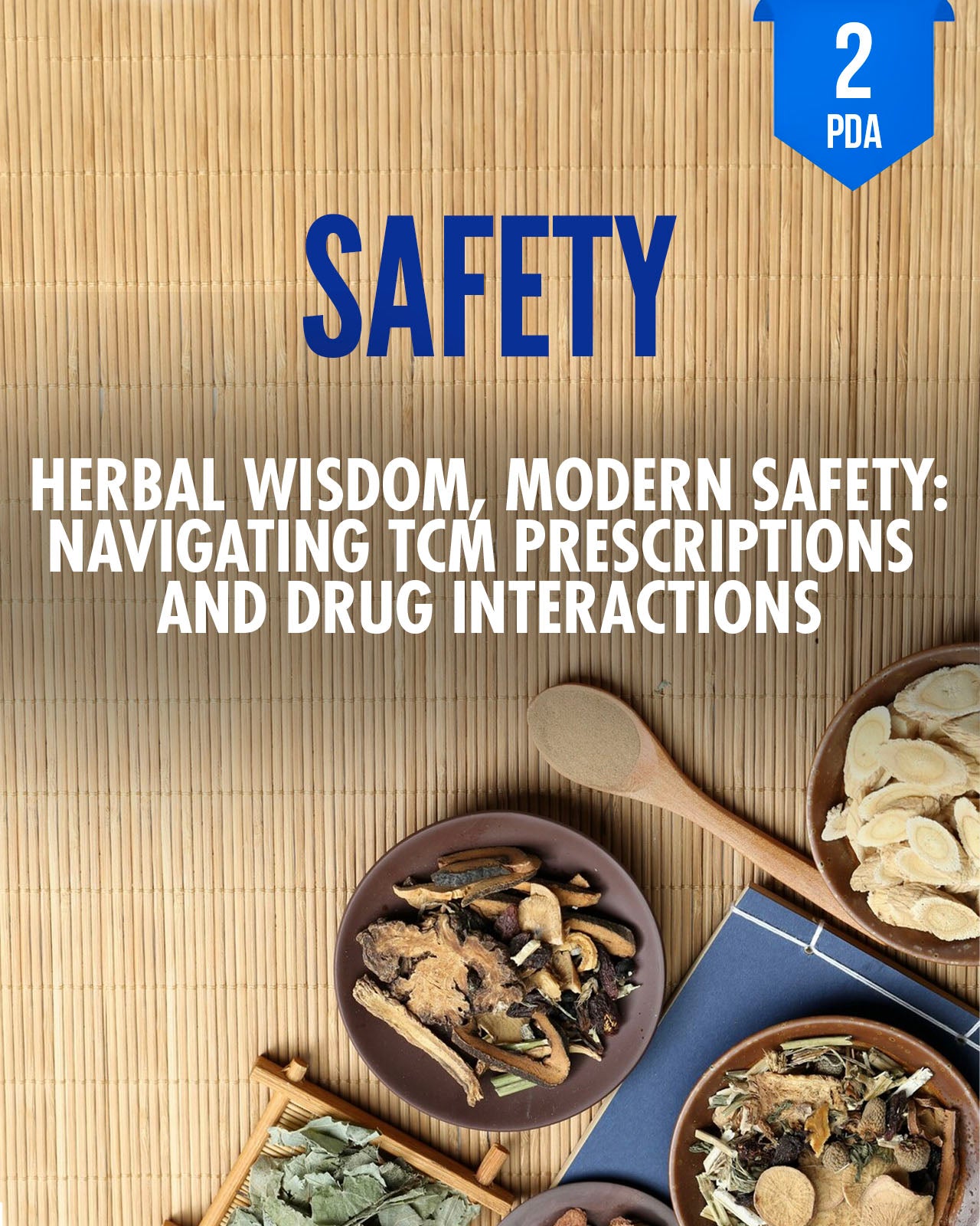 Herbal Wisdom, Modern Safety: Navigating TCM Prescriptions and Drug Interactions - NCCAOM Continuing Education, Safety, 2 PDA ACEU Masters continuing education florida california nccaom australia uk canada
