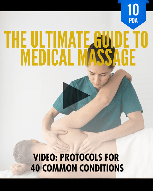 The Ultimate Guide to Medical Massage: Protocols for 40 Common Conditions - NCCAOM Approved Acupuncture Continuing Education, PE-CW, General Hours, 10 PDA/CEU ACEU Masters continuing education florida california nccaom australia uk canada