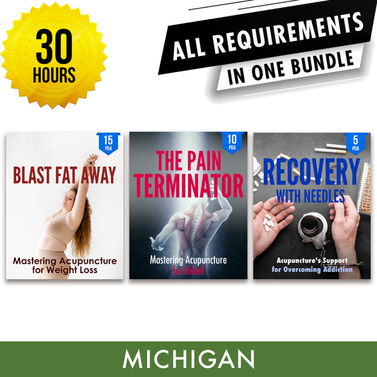 Michigan Bundle 3: Full Recertification - All Required Acupuncture Continuing Education Credits in One Package, 30 PDA/CEU Hours ACEU Masters continuing education florida california nccaom australia uk canada