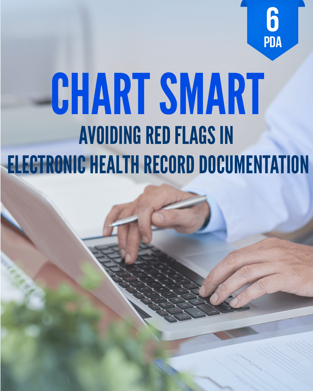 Chart Smart: Avoiding Red Flags in Electronic Health Record Documentation - NCCAOM Approved Acupuncture Continuing Education, AOM General Hours, 6 PDA/CEU ACEU Masters continuing education florida california nccaom australia uk canada