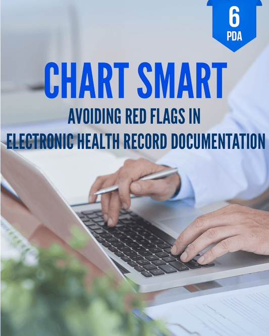 Chart Smart: Avoiding Red Flags in Electronic Health Record Documentation - NCCAOM Approved Acupuncture Continuing Education, AOM General Hours, 6 PDA/CEU ACEU Masters continuing education florida california nccaom australia uk canada