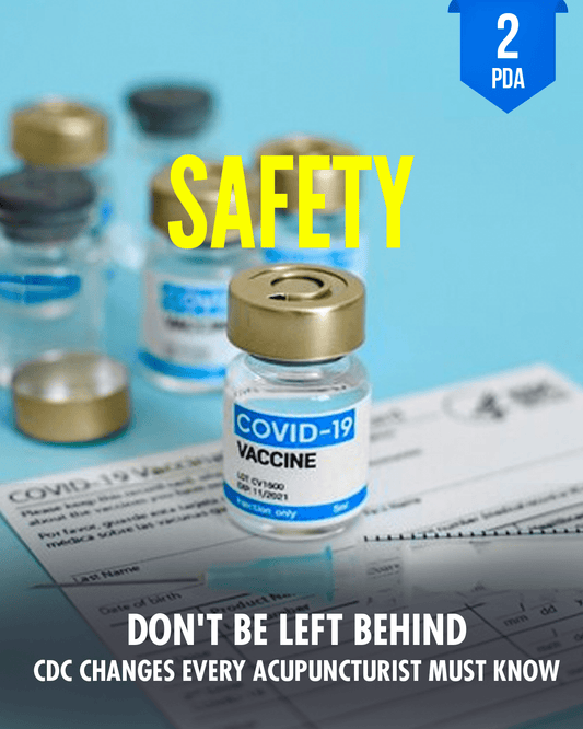 Don't Be Left Behind in 2026: CDC Changes Every Acupuncturist Must Know - NCCAOM Approved Acupuncture Continuing Education, Safety, Laws and Rules, 2 PDA/CEU ACEU Masters continuing education florida california nccaom australia uk canada