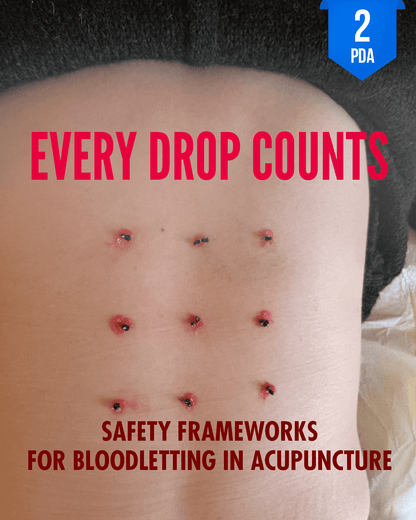 Every Drop Counts: Safety Frameworks for Bloodletting in Acupuncture - NCCAOM Approved Acupuncture Continuing Education, Safety, Medical Errors, 2 PDA/CEU ACEU Masters continuing education florida california nccaom australia uk canada