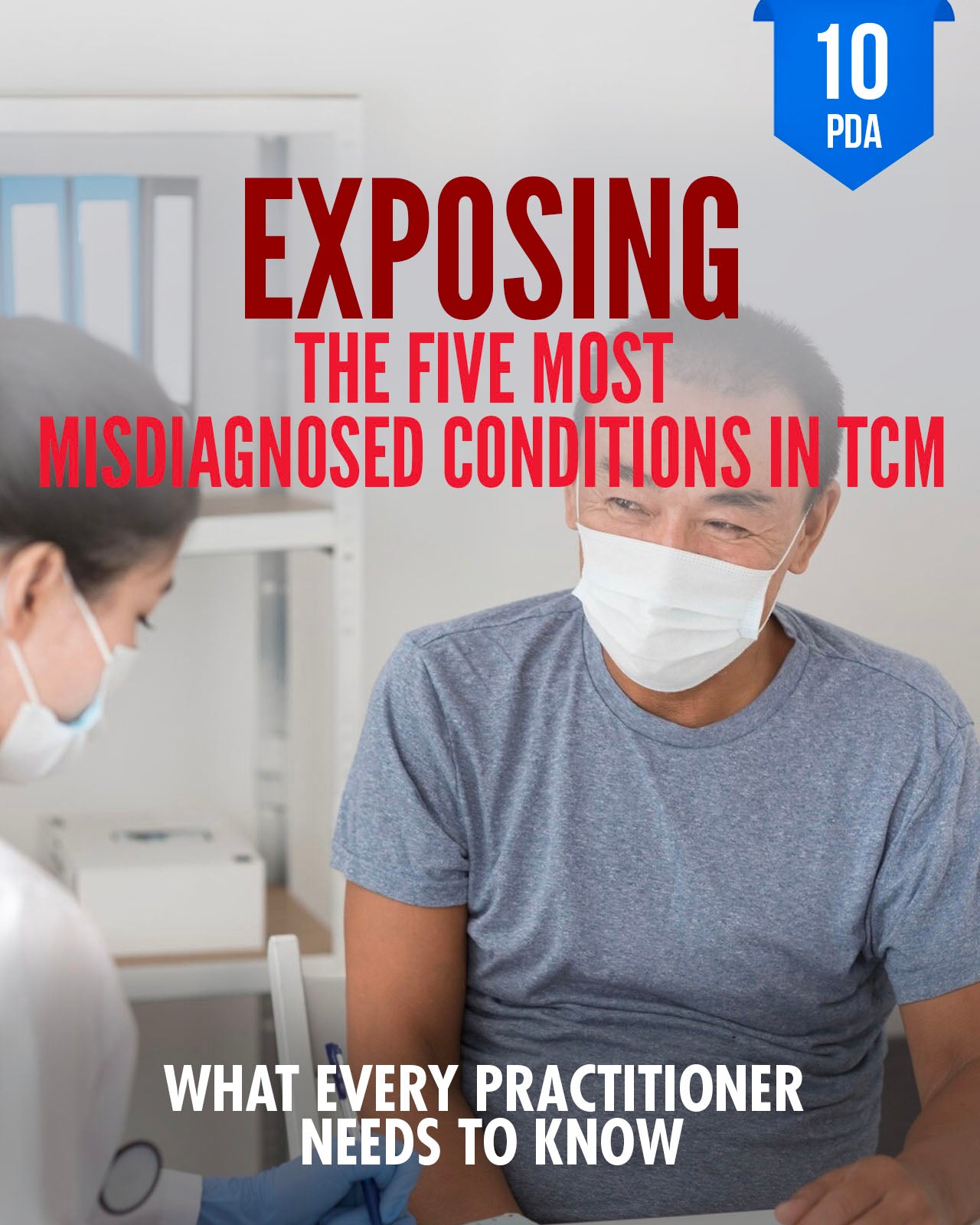 Exposing the Five Most Misdiagnosed Conditions in TCM: What Every Practitioner Needs to Know - NCCAOM Approved Acupuncture Continuing Education, AOM General Hours, 10 PDA/CEU ACEU Masters continuing education florida california nccaom australia uk canada