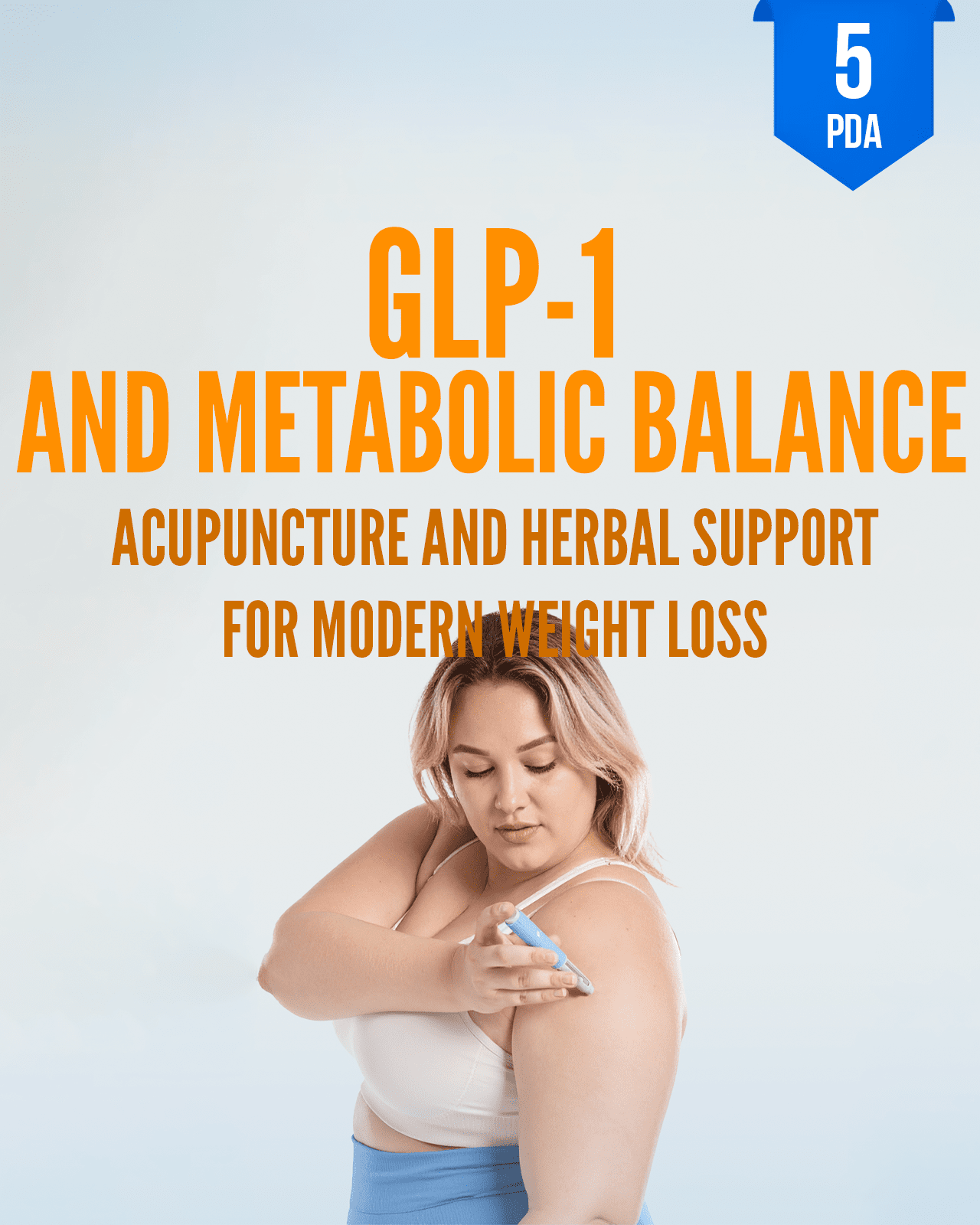GLP-1 and Metabolic Balance: Acupuncture and Herbal Support for Modern Weight Loss - NCCAOM Approved Acupuncture Continuing Education, AOM, Biomedical Sciences, 5 PDA/CEU ACEU Masters continuing education florida california nccaom australia uk canada