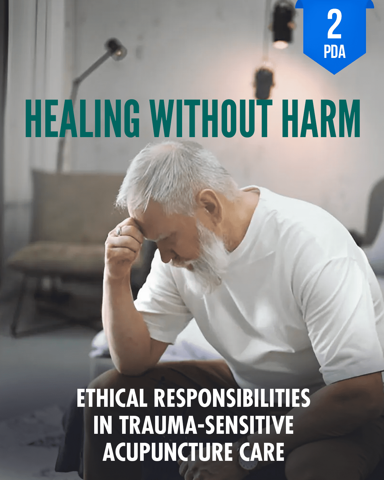 Healing Without Harm: Ethical Responsibilities in Trauma-Sensitive Acupuncture Care - NCCAOM Approved Acupuncture Continuing Education, Ethics, 2 PDA/CEU ACEU Masters continuing education florida california nccaom australia uk canada