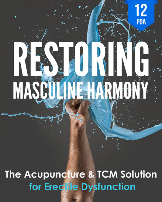 Restoring Masculine Harmony: The Acupuncture & TCM Guide for Erectile Dysfunction - NCCAOM Continuing Education, AOM, 12 PDA ACEU Masters continuing education provider