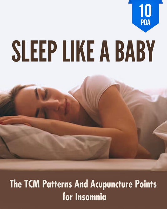 Sleep Like a Baby: The TCM Patterns And Acupuncture Points for Restlessness - NCCAOM Continuing Education, AOM, 10 PDA ACEU Masters continuing education provider