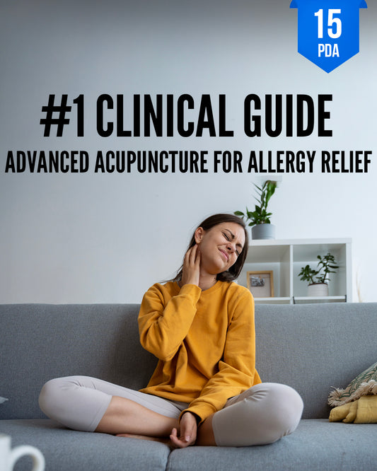 #1 Clinical Guide for Advanced Acupuncture for Allergy Relief - NCCAOM Continuing Education, AOM, 15 PDA ACEU Masters California Acupuncture Board NCCAOM Florida acupuncture continuing education CEU PDA