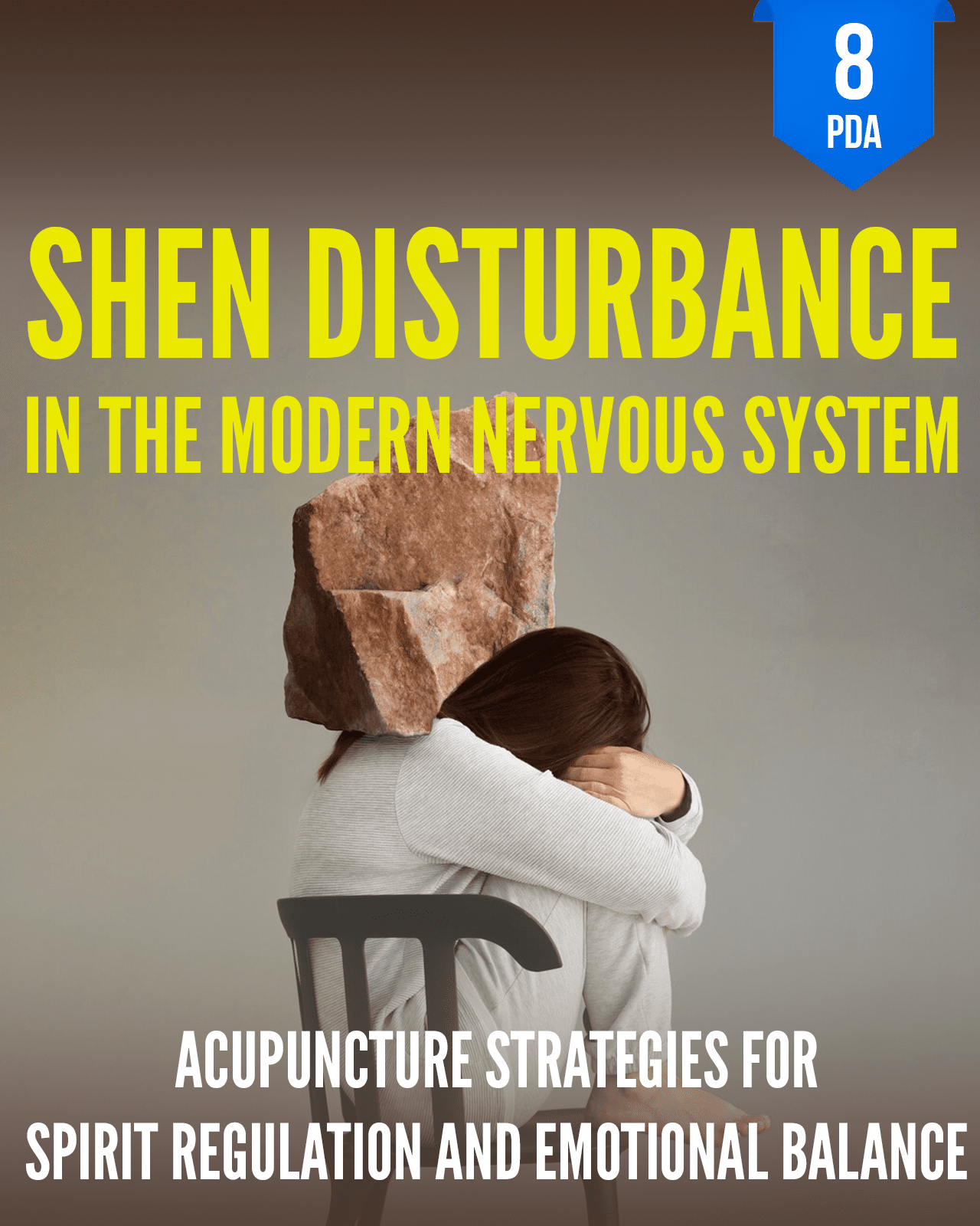 Shen Disturbance in the Modern Nervous System: Acupuncture Strategies for Spirit Regulation and Emotional Balance - NCCAOM Approved Acupuncture Continuing Education, AOM General Hours, 8 PDA/CEU ACEU Masters continuing education florida california nccaom australia uk canada